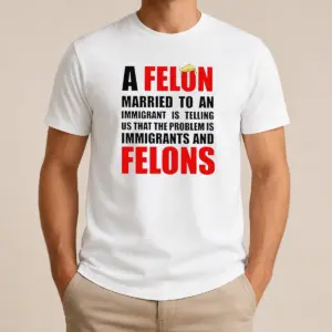 Pretty Trump Hair A Felon Married To An Immigrant Is Telling US That The Problem Is Immigrants An Shirt