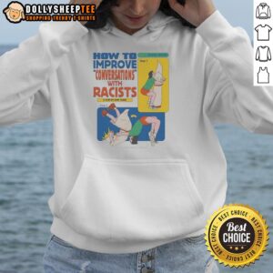 Alternative view of Nice How To Improve Conversations With Racists Step-By-Step Guide T-Shirt