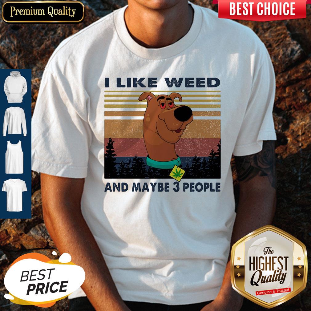 I Like Weed And Maybe 3 People Dog Weed Vintage Shirt