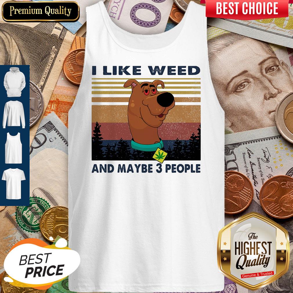 I Like Weed And Maybe 3 People Dog Weed Vintage Shirt - Image 5