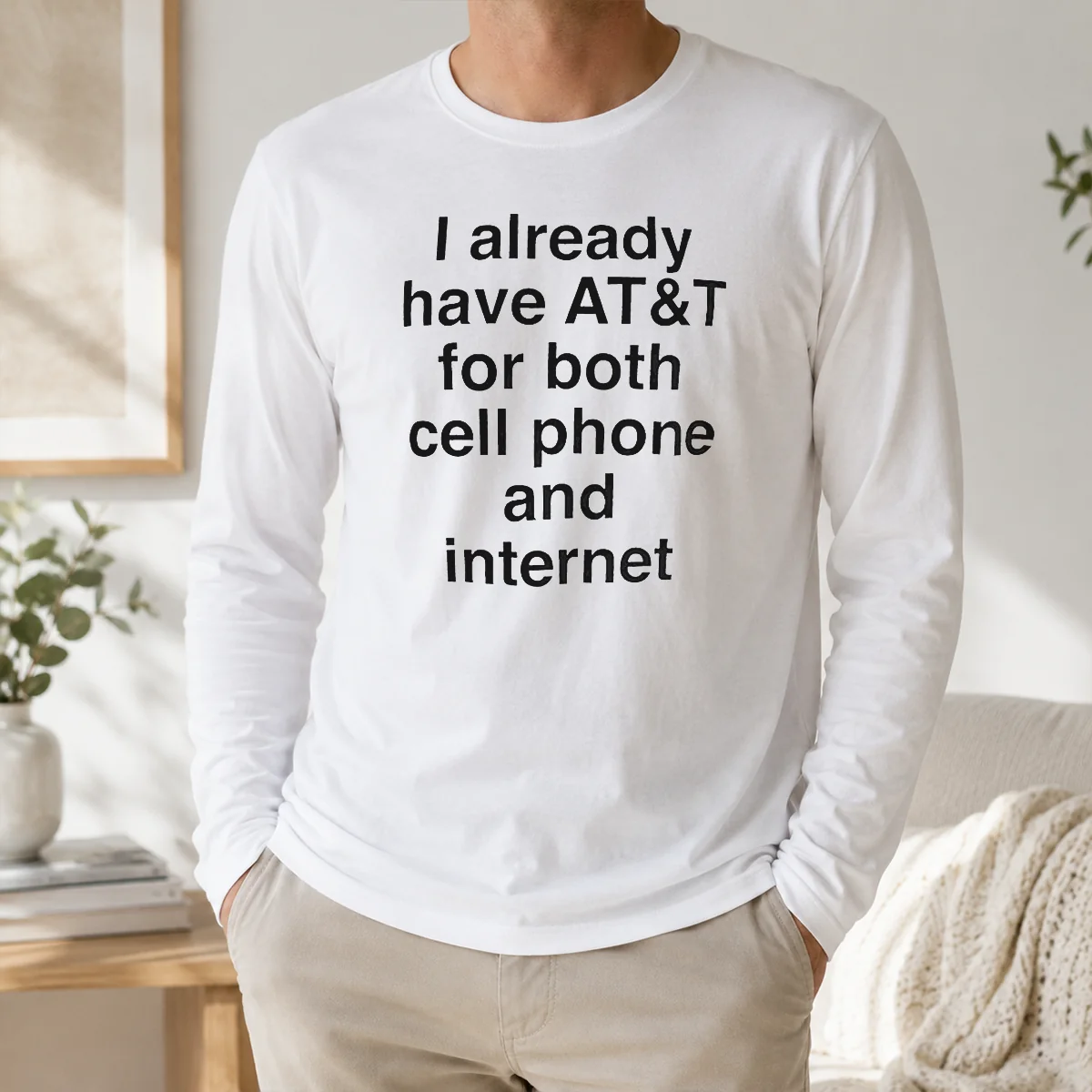 Original I Already Have AT&T For Both Cell Phone And Internet Shirt - Image 5