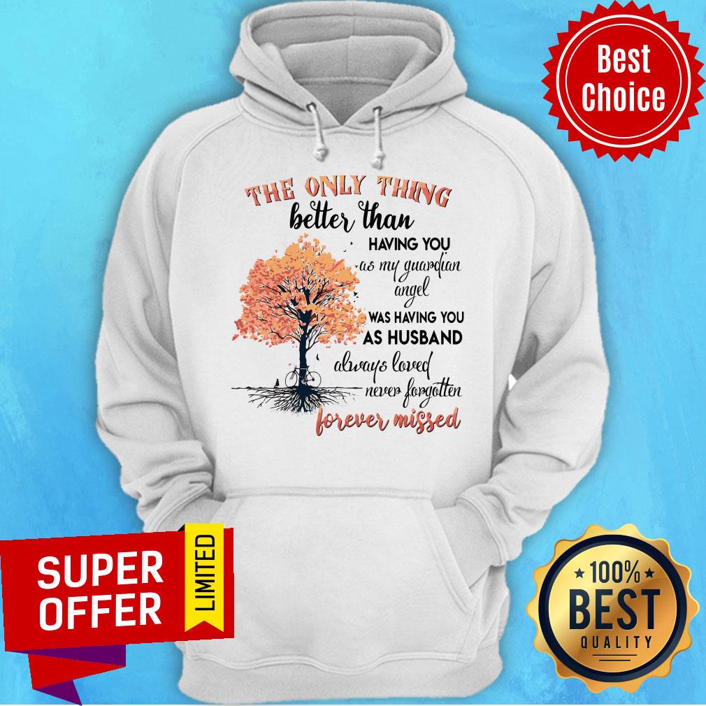 The Only Thing Better Than Having You As My Guardian Angel Was Having You As Husband Shirt - Image 3