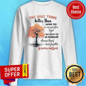 Alternative view of The Only Thing Better Than Having You As My Guardian Angel Was Having You As Husband Shirt