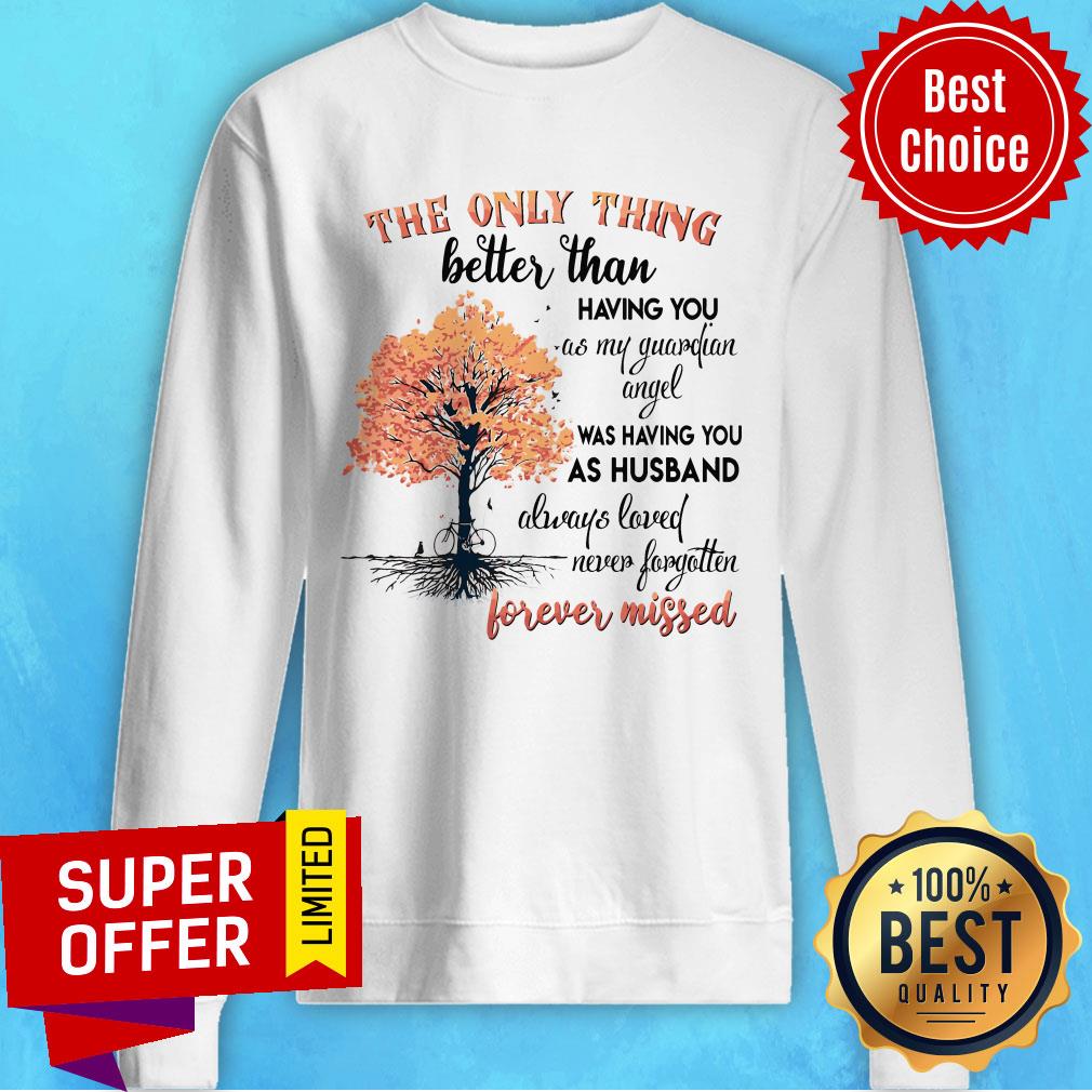 The Only Thing Better Than Having You As My Guardian Angel Was Having You As Husband Shirt - Image 2