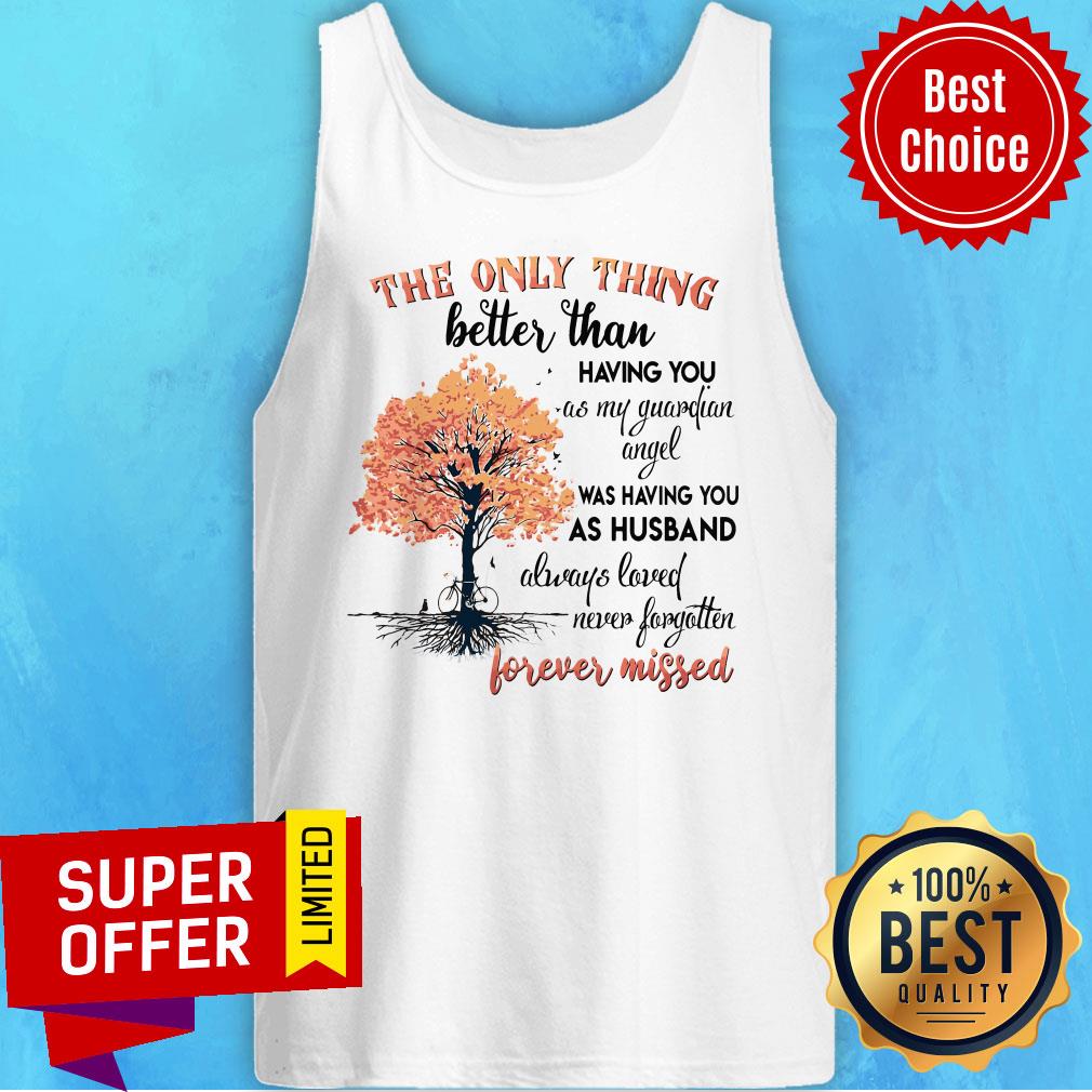 The Only Thing Better Than Having You As My Guardian Angel Was Having You As Husband Shirt - Image 5