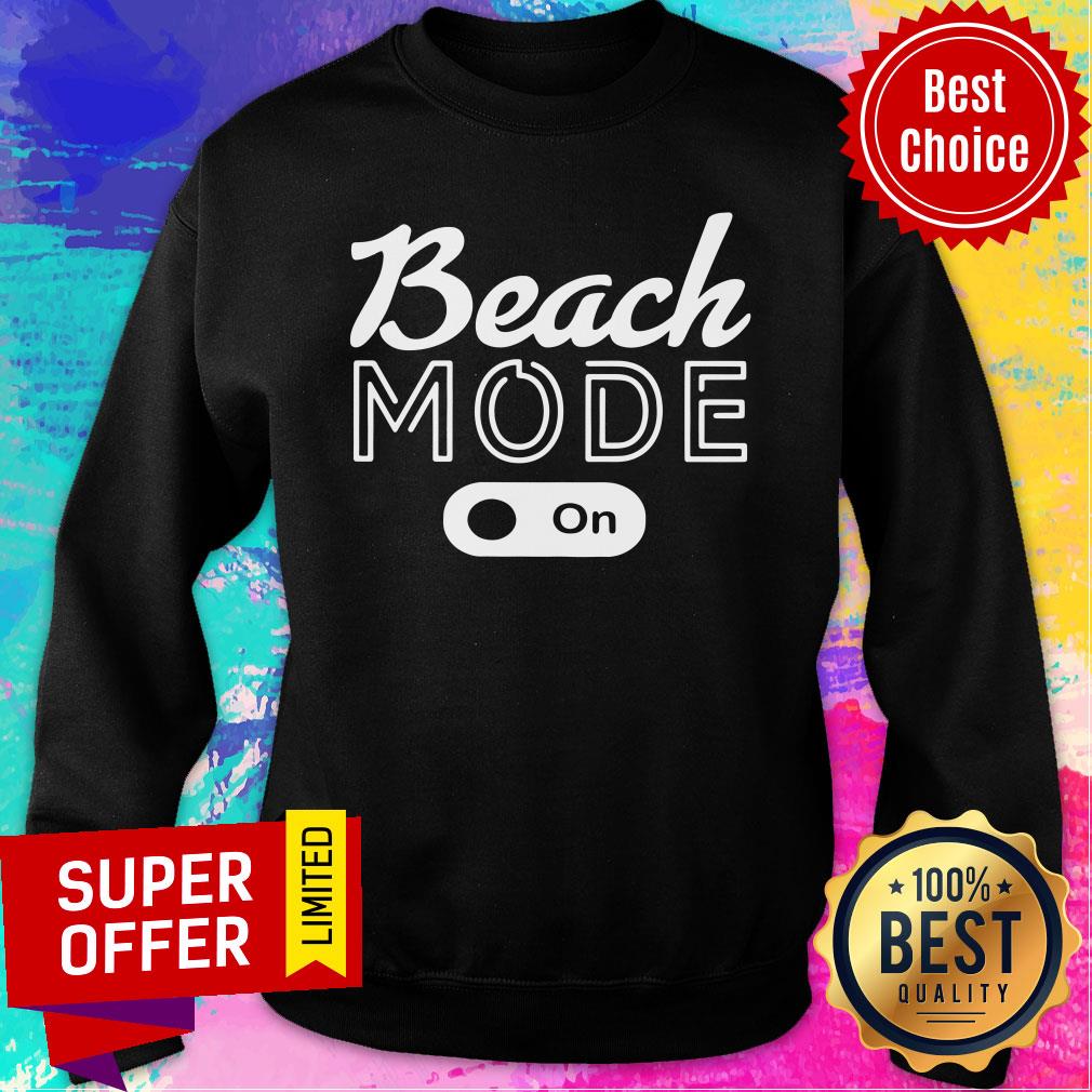 Funny Beach Mode On Shirt - Image 4