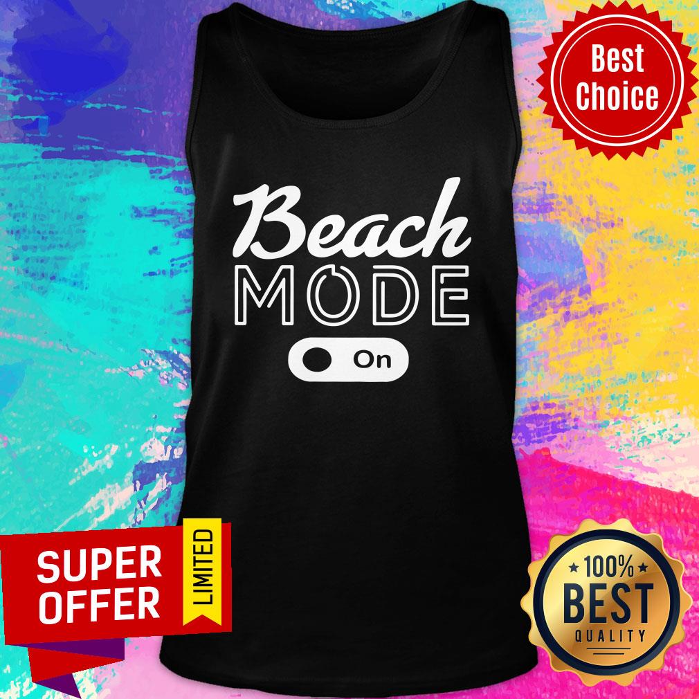 Funny Beach Mode On Shirt - Image 3