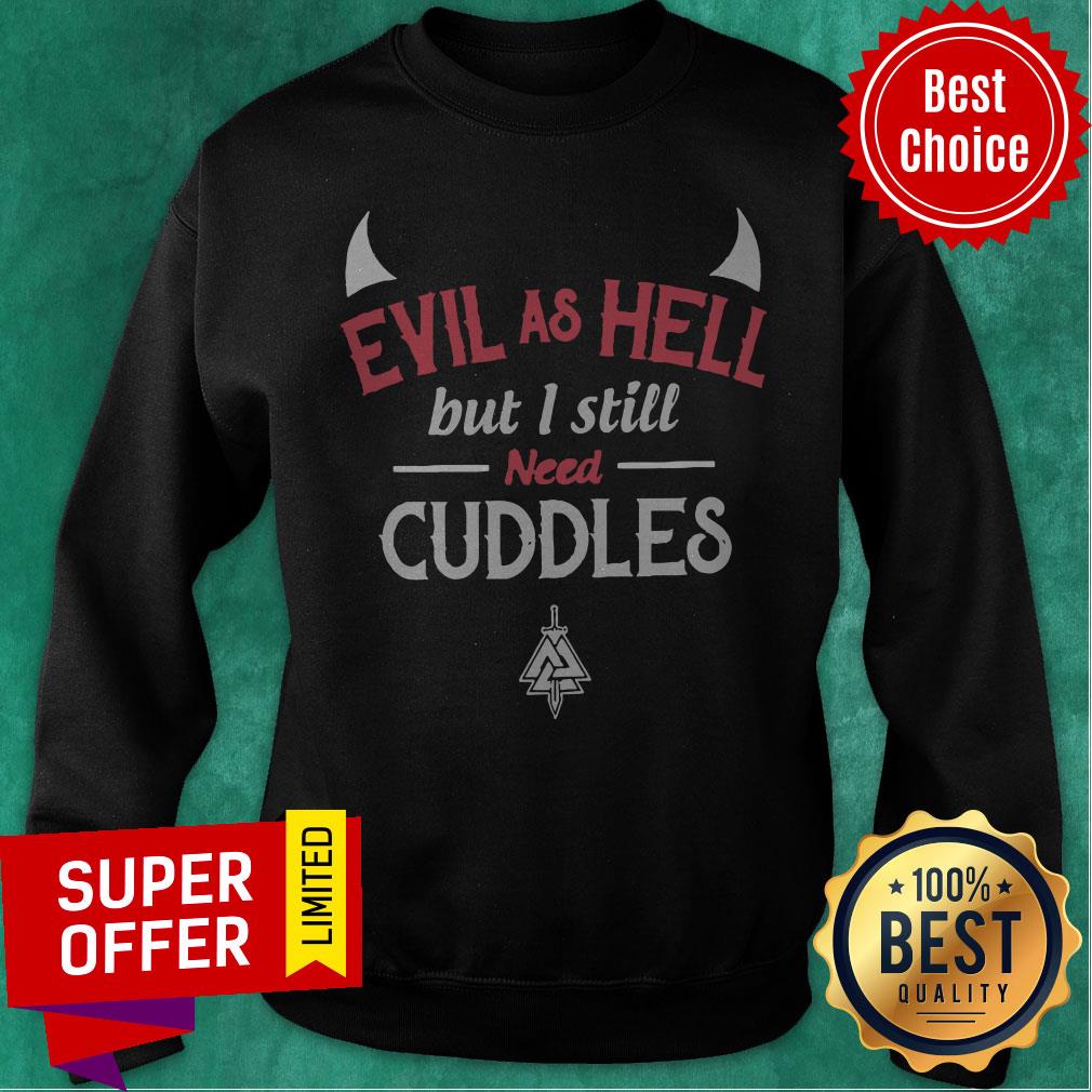 Official Evil As Hell But I Still Need Cuddles Odin’s Zeichen Shirt - Image 2