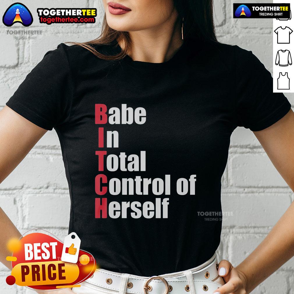 Top Babe In Total Control Of Herself Bitch Red Text T-Shirt - Image 3