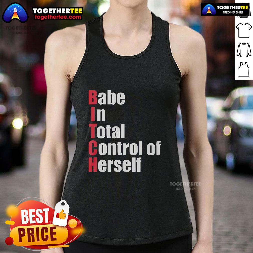 Top Babe In Total Control Of Herself Bitch Red Text T-Shirt - Image 4