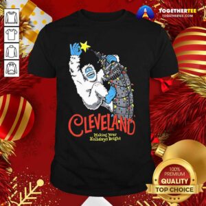 Awesome Cleveland Making Your Holidays Bright Shirt
