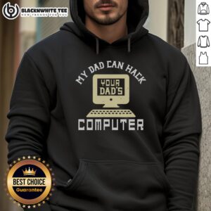Alternative view of Premium My Dad Can Hack Your Dad's Computer T-Shirt
