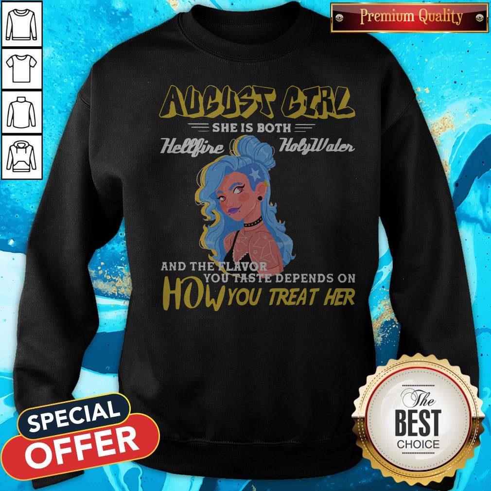 August Girl She Is Both Hellfire Holywater And The Flavor You Taste Depends On How You Treat Her Shirt - Image 4