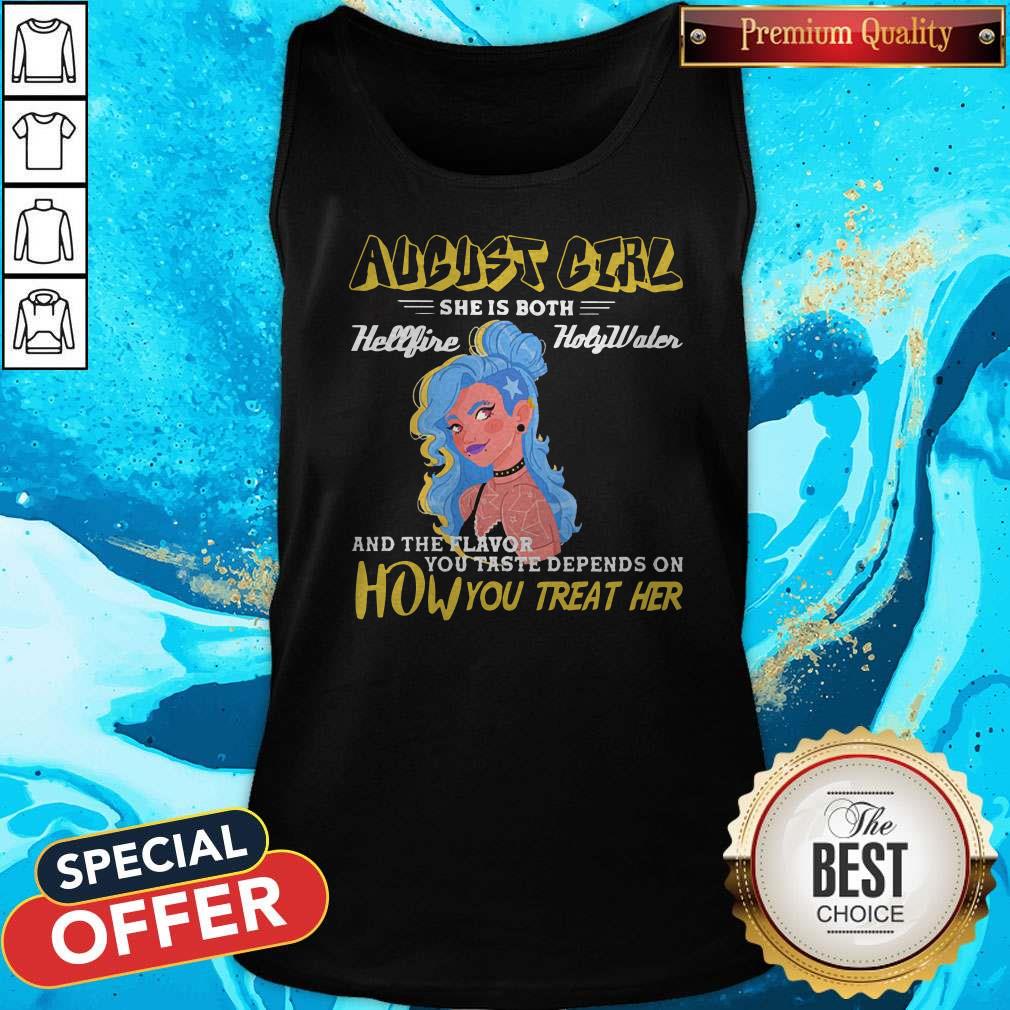 August Girl She Is Both Hellfire Holywater And The Flavor You Taste Depends On How You Treat Her Shirt - Image 2