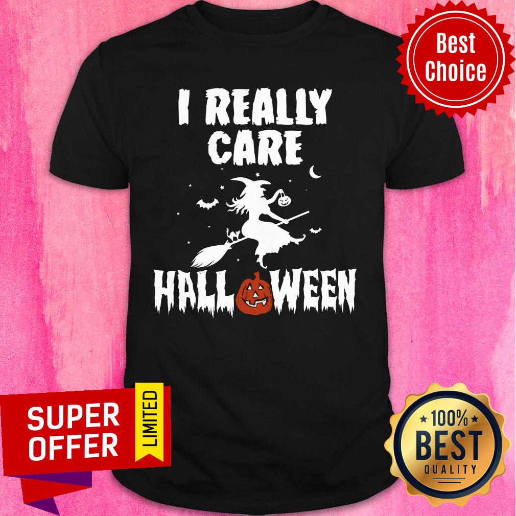 I Really Care Witch Halloween Shirt