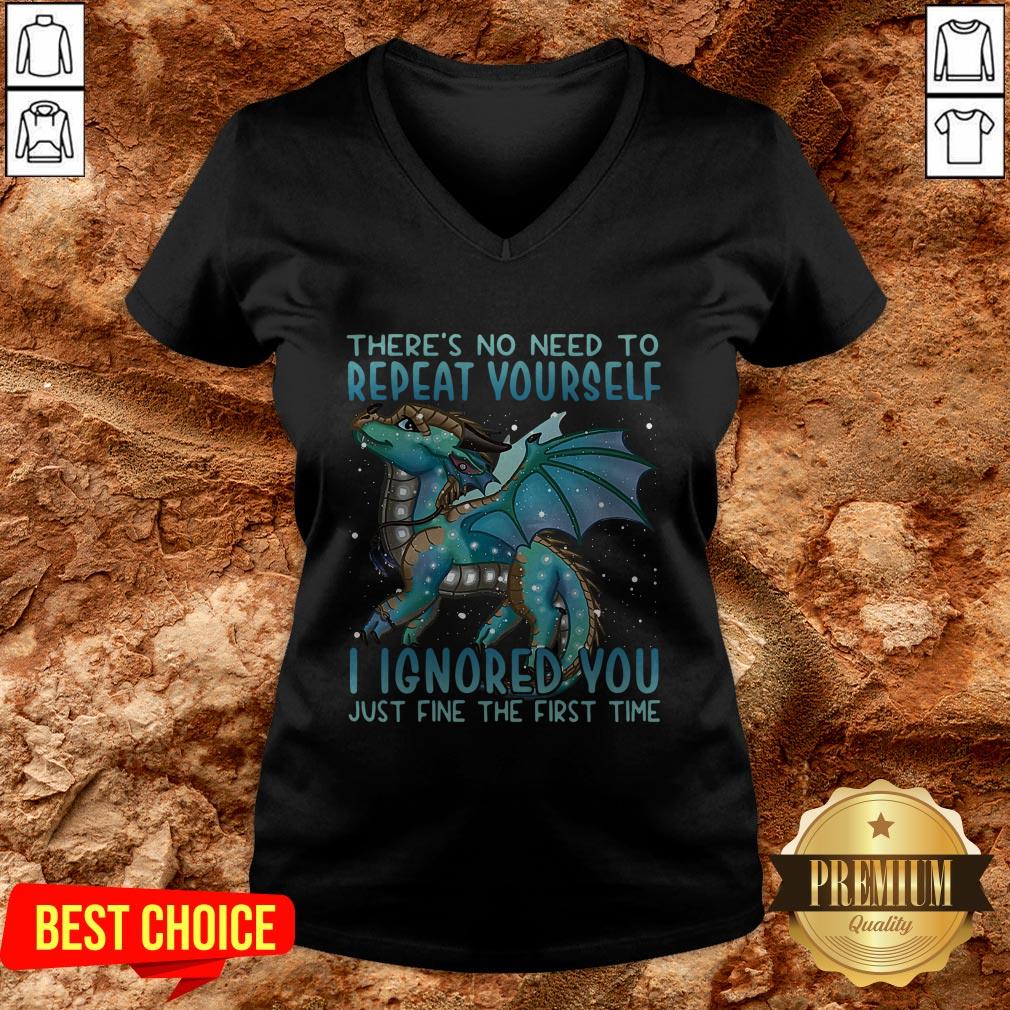 Dragon There’s No Need To Repeat Yourself I Ignored You Just Fine The First Time Shirt - Image 2