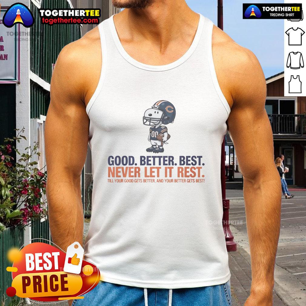 Good Snoopy X Chicago Bears Good Better Best Never Let It Rest T-Shirt - Image 4