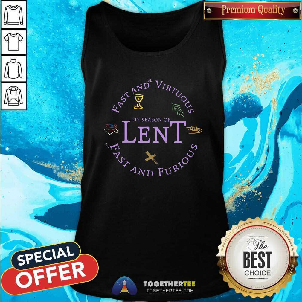 Awesome Fast And Be Virtuous Tis Season Of Lent Not Fast And Furious Shirt - Image 3