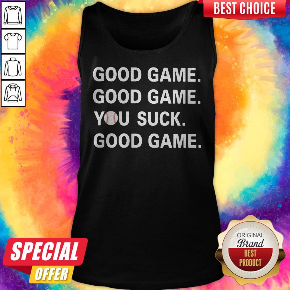Good Game Good Game You Suck Good Game Baseball Shirt - Image 4