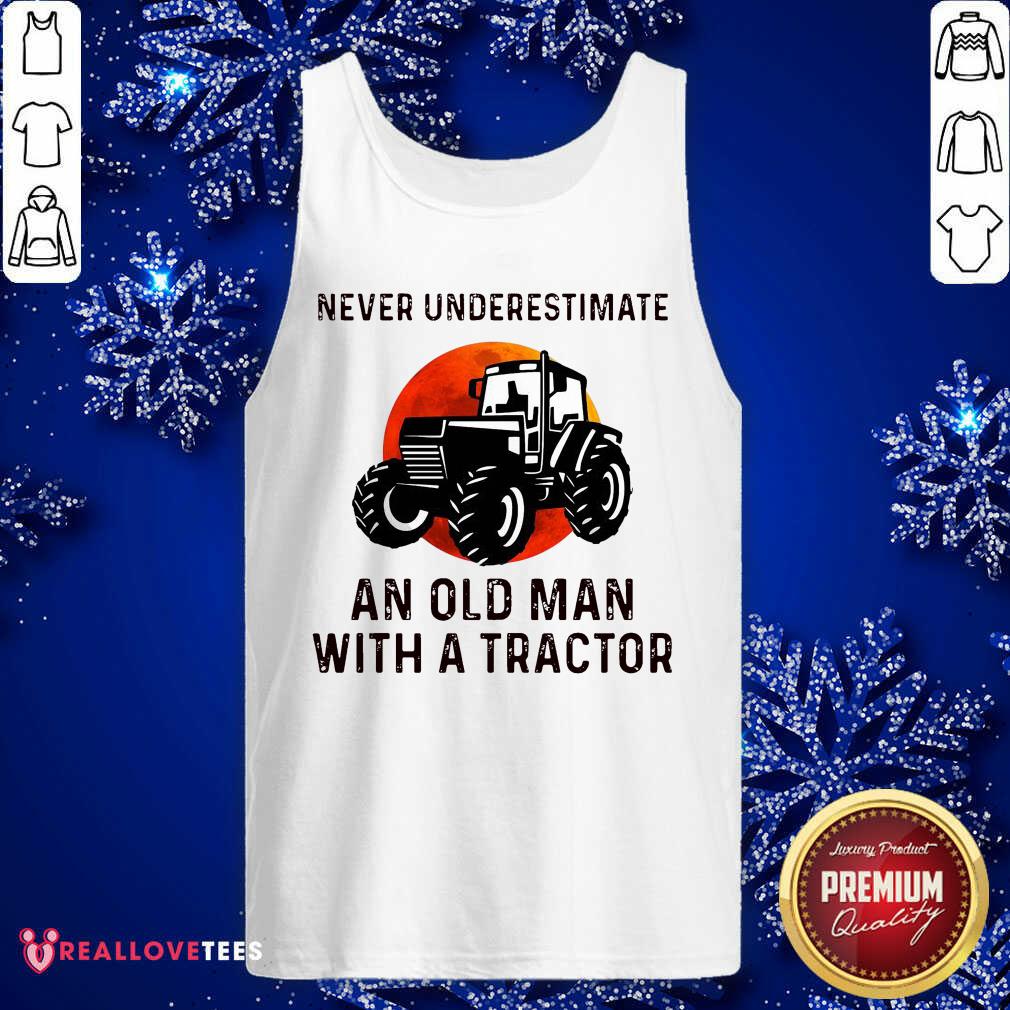 Top Never Underestimate An Old Man With An Old Tractor Shirt - Image 2