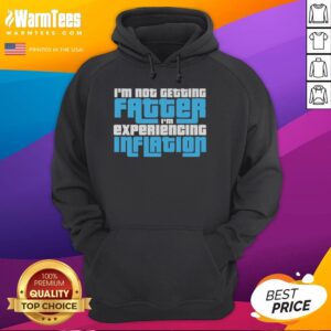 Alternative view of Nice I'm Not Getting Fatter I'm Experiencing Inflation T-Shirt