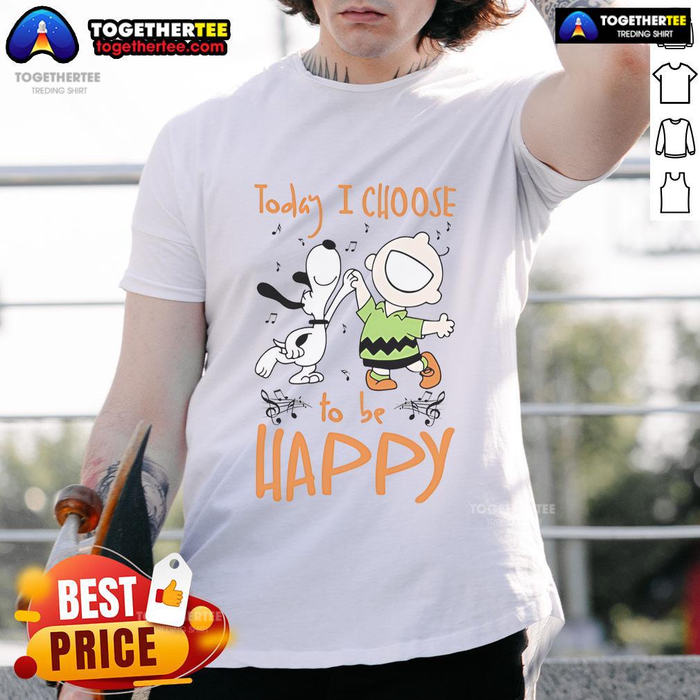 Nice Snoopy Today I Choose To Be Happy T-Shirt