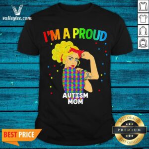 Wonderful I’m A Proud Autism Mom Shirt