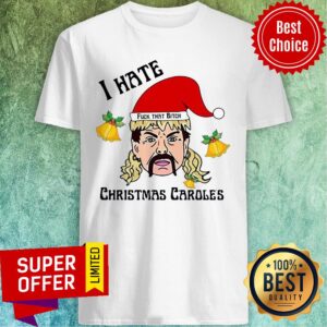 Tiger King Joe Exotic Santa Fuck That Bitch I Hate Christmas Carole’s Christmas Shirt