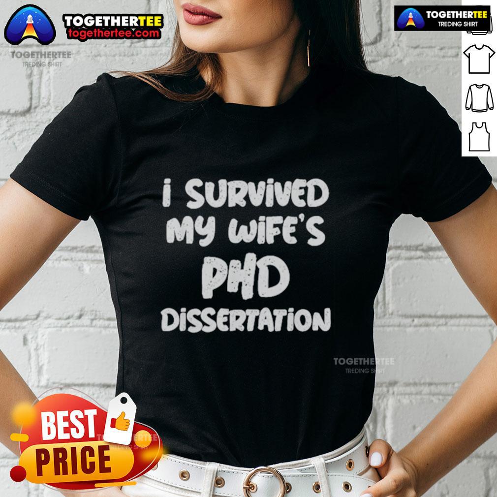 Awesome I Survived My Wife's PhD Dissertation T-Shirt - Image 3