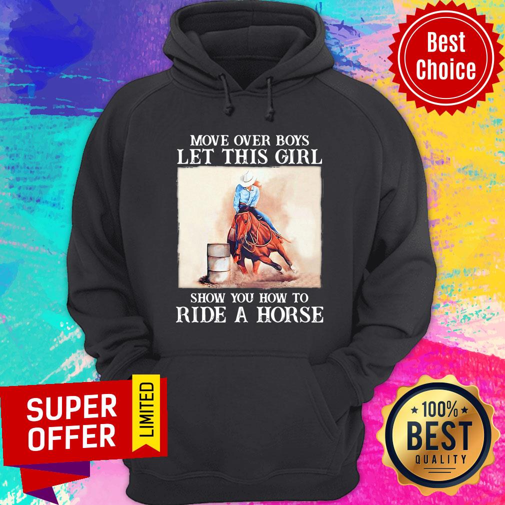 Move Over Boys Let This Girl Show You How To Ride A Horse Shirt - Image 2