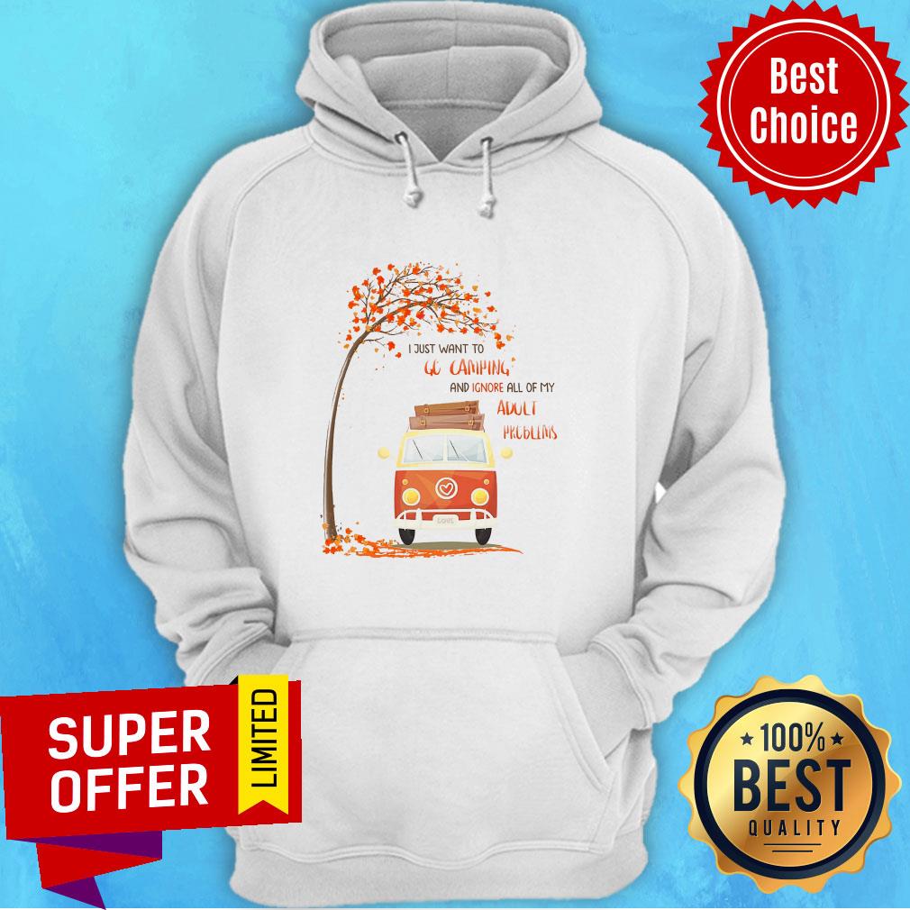 Nice I Just Go Camping And Ignore All Of My Adult Problems Shirt - Image 3