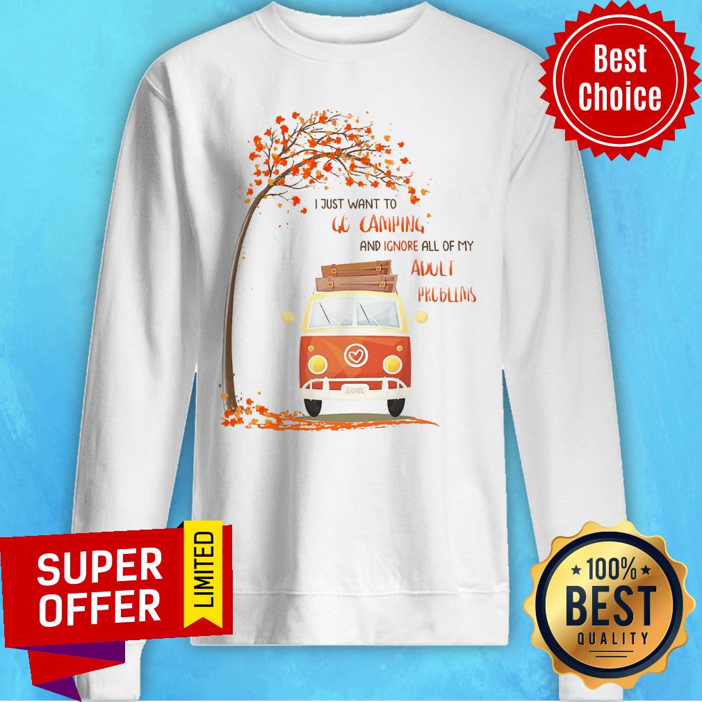 Nice I Just Go Camping And Ignore All Of My Adult Problems Shirt - Image 2