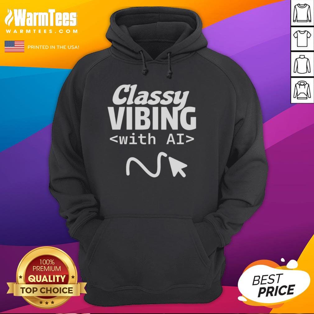 Official Classy Vibing With Ai T-Shirt - Image 2