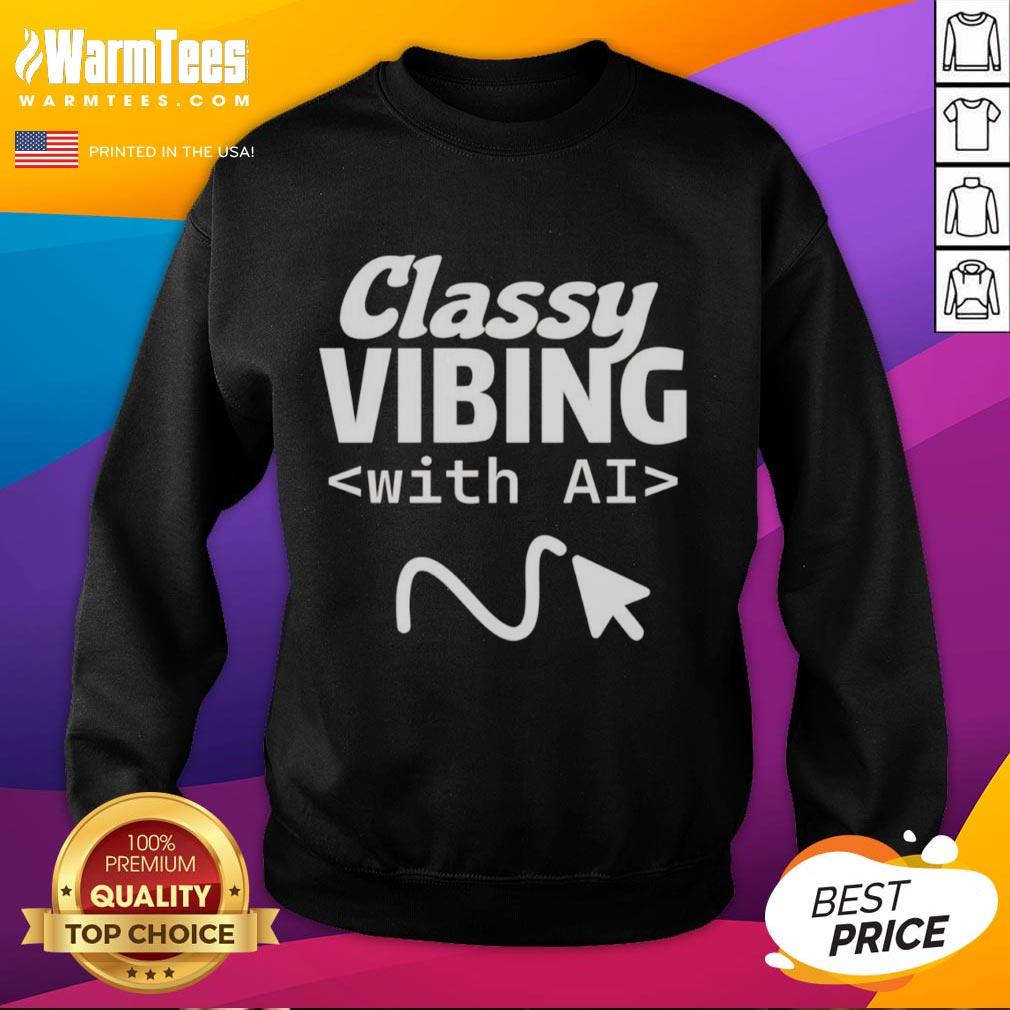Official Classy Vibing With Ai T-Shirt - Image 5