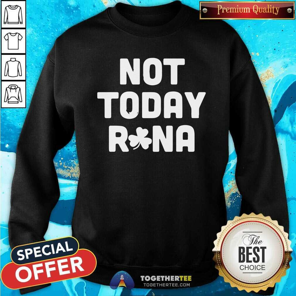 Original St Patrick Is Day Not Today Rona Shirt - Image 4