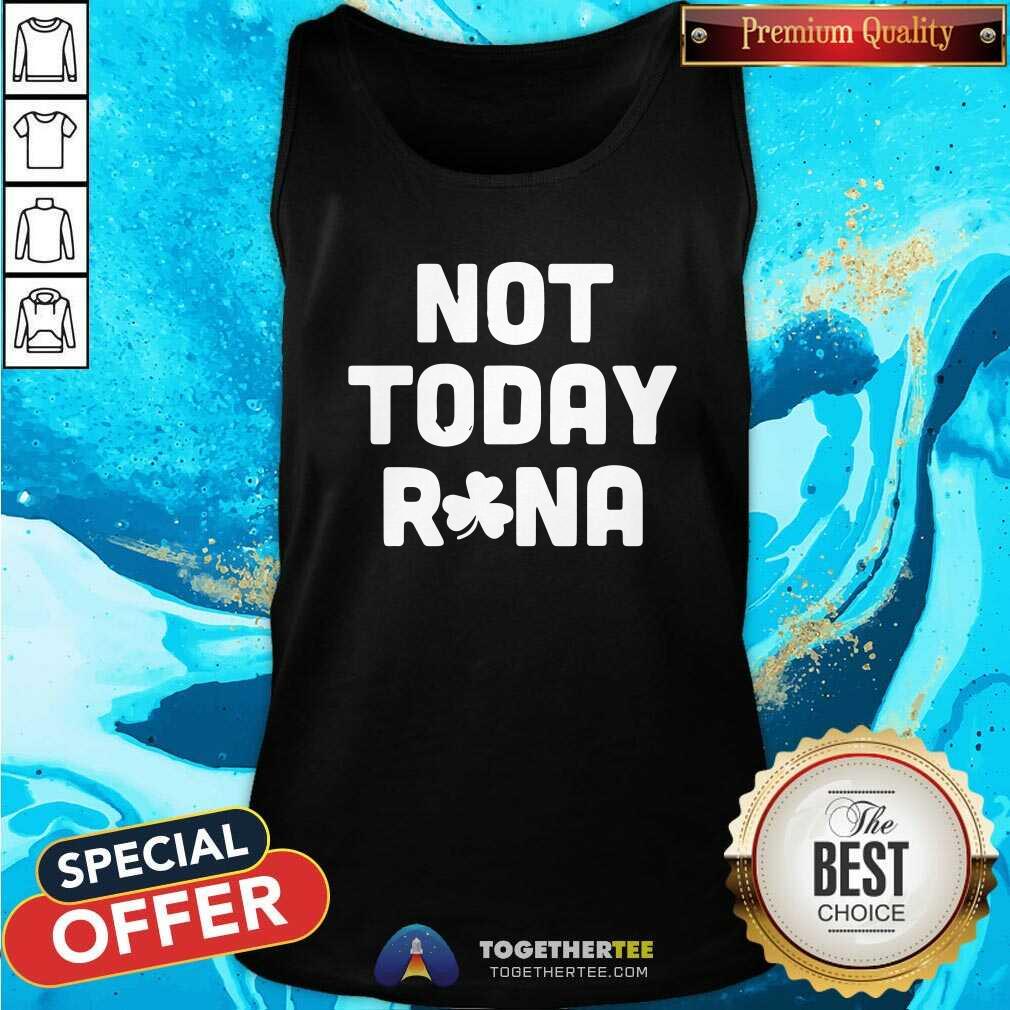 Original St Patrick Is Day Not Today Rona Shirt - Image 3