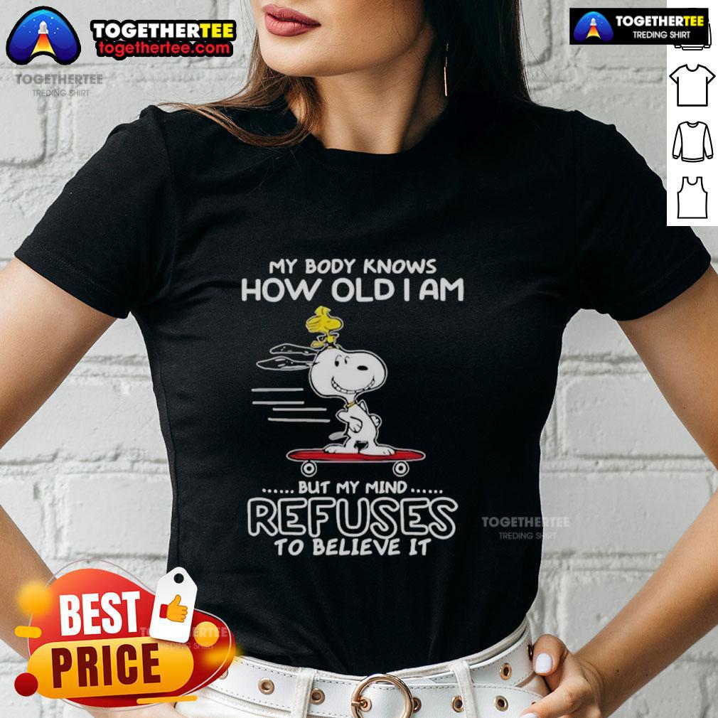 Top Snoopy Woodstock My Body Knows How Old I Am But My Mind Refuses To Believe It T-Shirt - Image 3