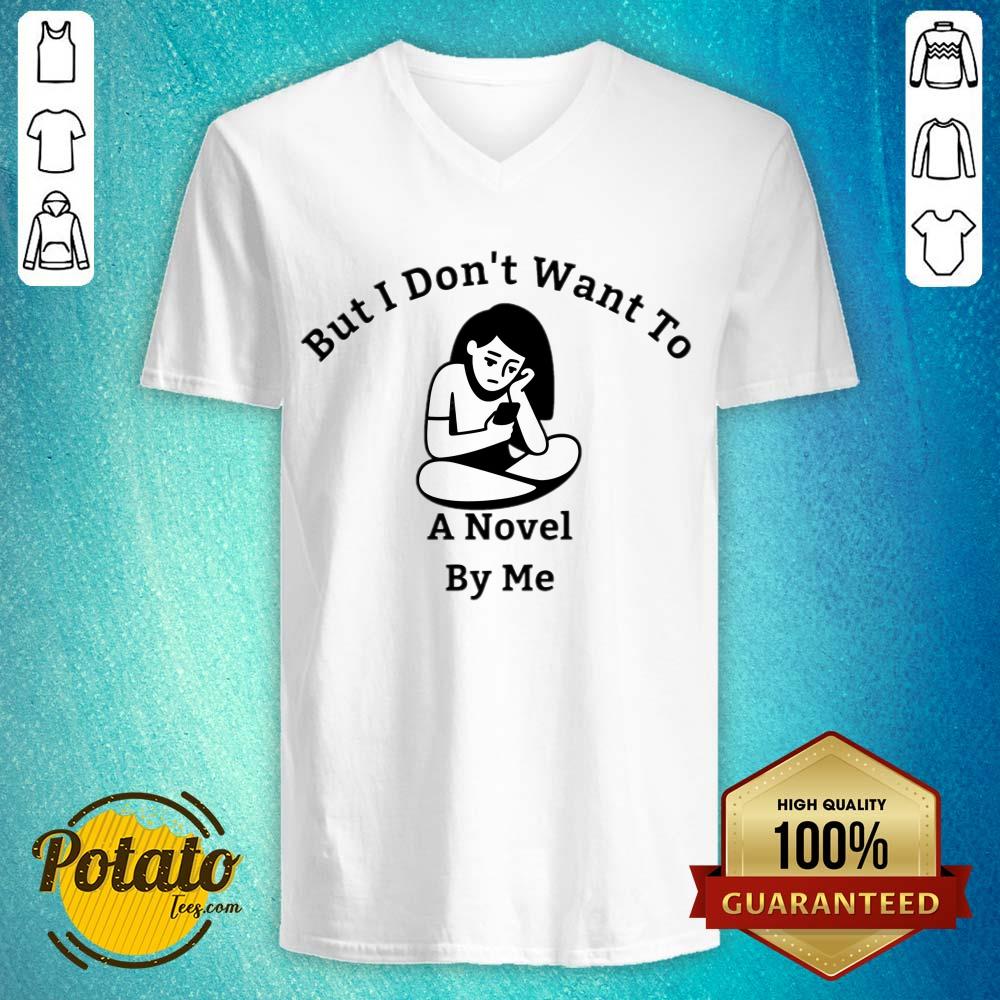 But I Don't Want To A Novel By Me Shirt - Image 5