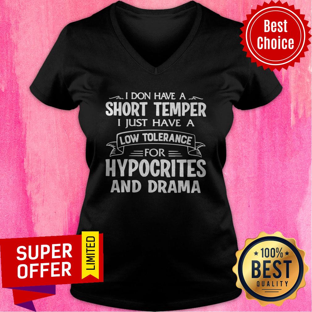 Top I Don't Have A Short Temper I Just Have A Low Tolerance For Hypocrites And Drama Shirt - Image 2