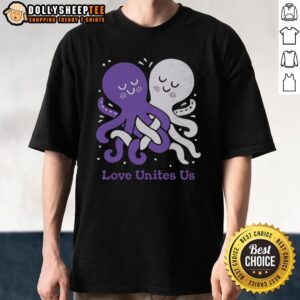 Cute Love Unites Us Octopi T-Shirt