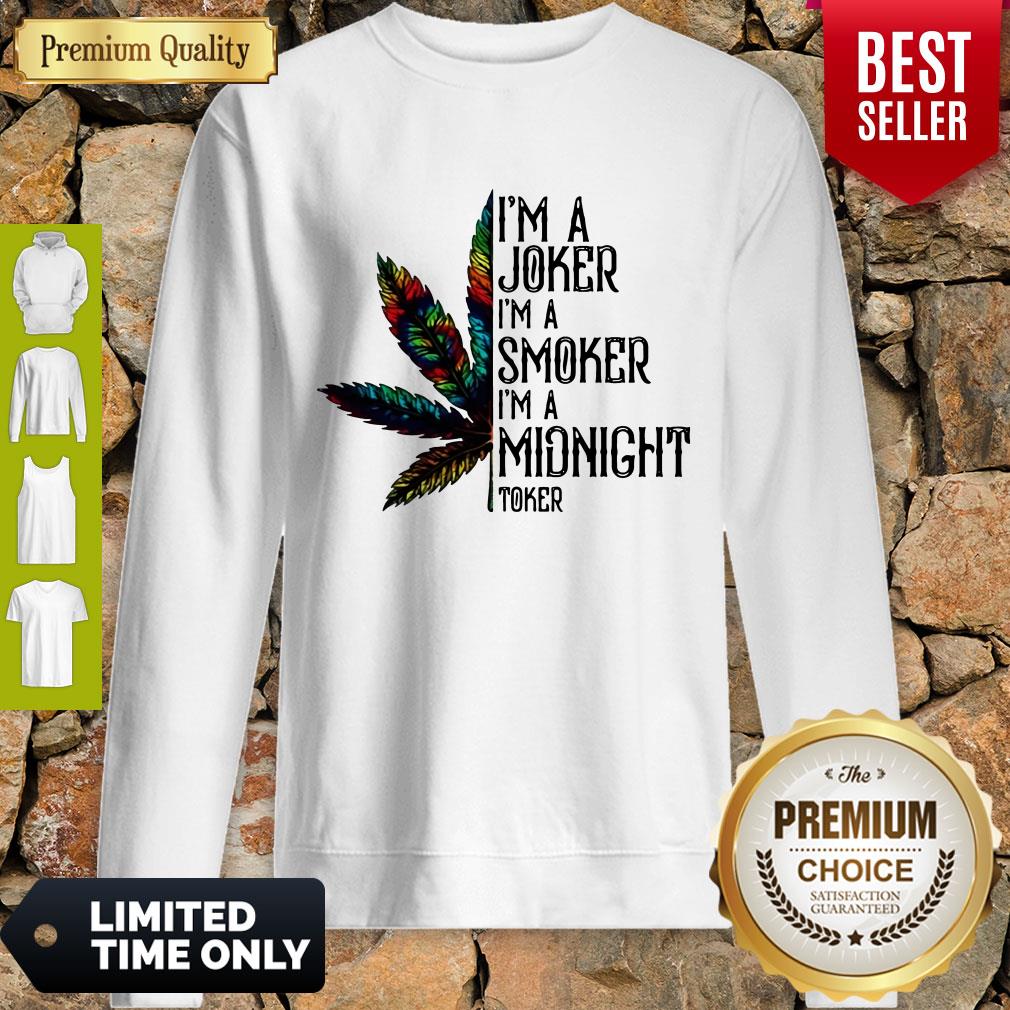Premium I'm A Joker I'm A Smoker I'm A Midnight Toker Weed Shirt - Image 5