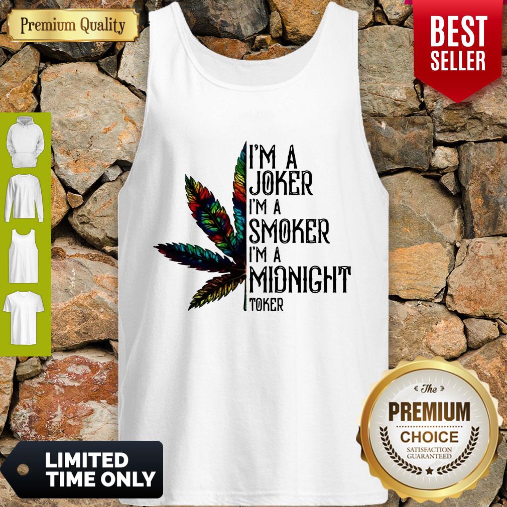 Premium I'm A Joker I'm A Smoker I'm A Midnight Toker Weed Shirt - Image 4