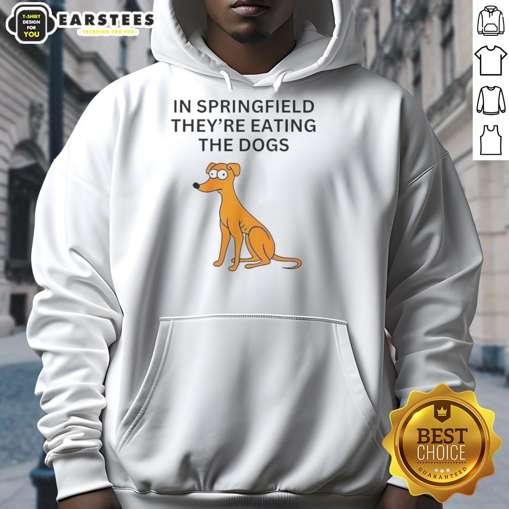 Funny In Springfield They're Eating The Dogs T-Shirt - Image 2