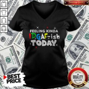 Alternative view of Feeling Kinda Idgaf Ish Today Shirt