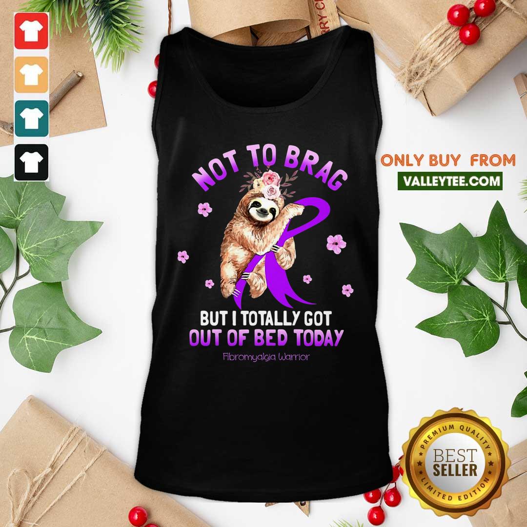 Fibromyalgia Awareness Not To Brag But I Totally Got Out Of Bed Today Shirt - Image 4