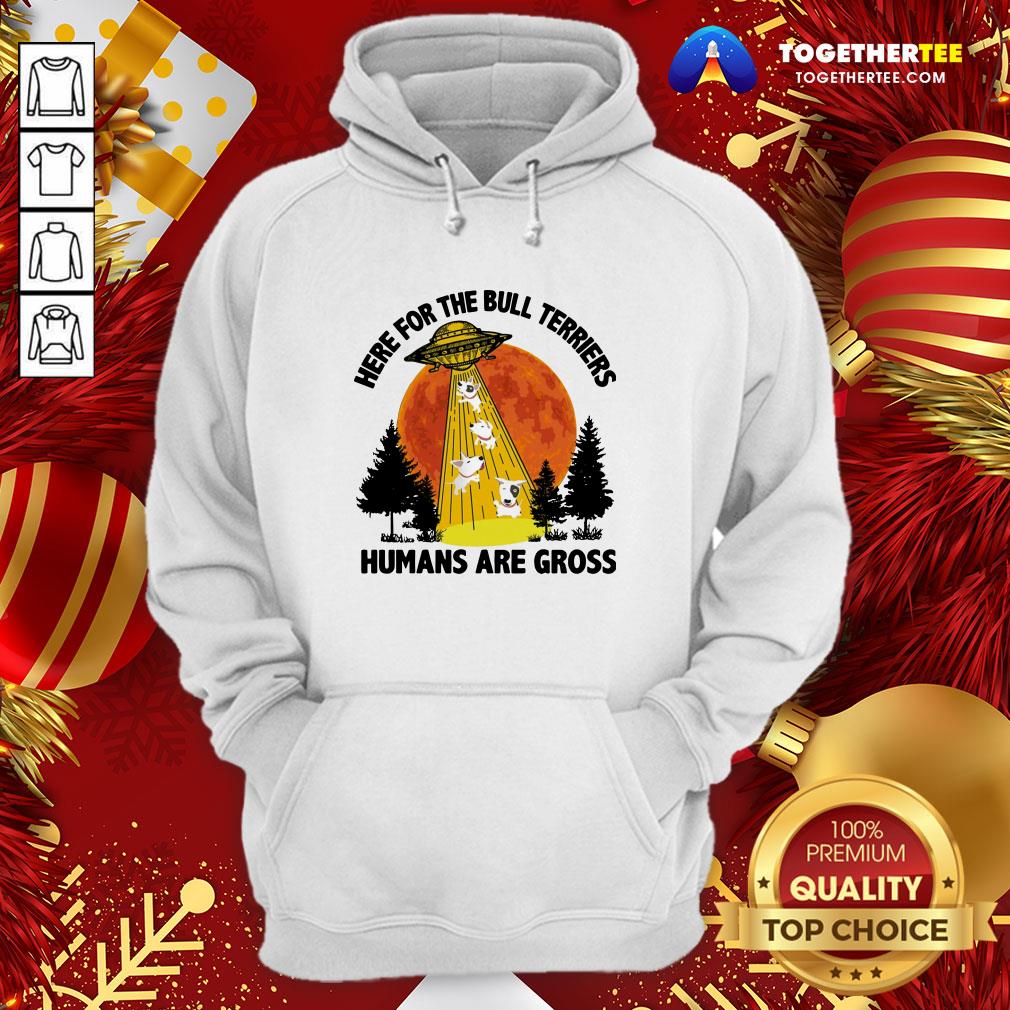 Happy Ufo Here For The Bull Terriers Humans Are Gross Shirt - Image 5