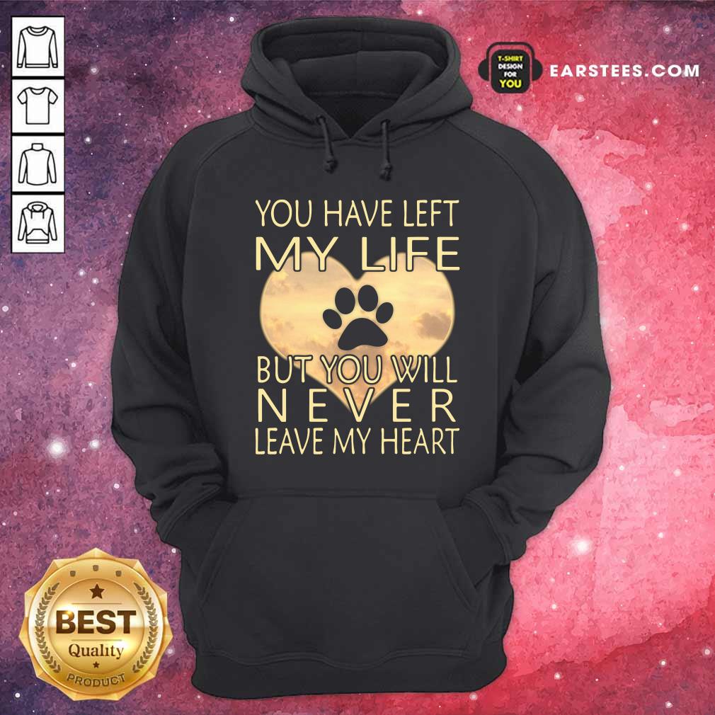 Nice Veterinarian You Have Left My Life But You Will Never Leave My Heart Shirt - Image 2