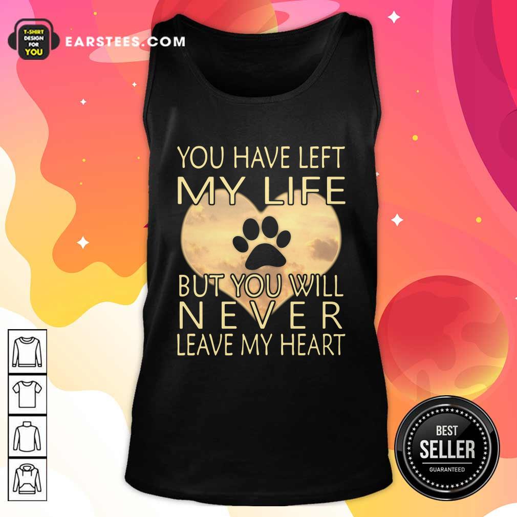 Nice Veterinarian You Have Left My Life But You Will Never Leave My Heart Shirt - Image 4