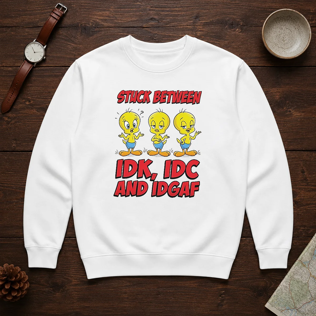 Top Tweety Stuck Between IDK IDC And IDGAF Shirt - Image 7