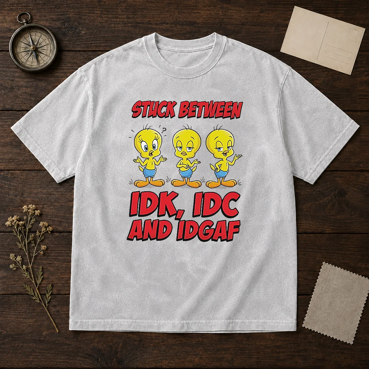 Top Tweety Stuck Between IDK IDC And IDGAF Shirt - Image 8